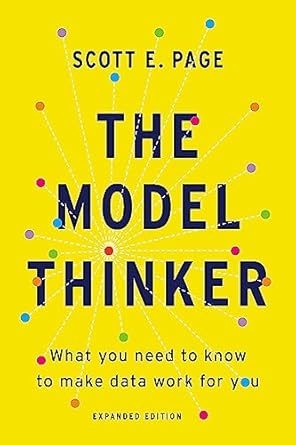 The Model Thinker: What You Need to Know to Make Data Work for You