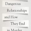 In Control: Dangerous Relationships and How They End in Murder
