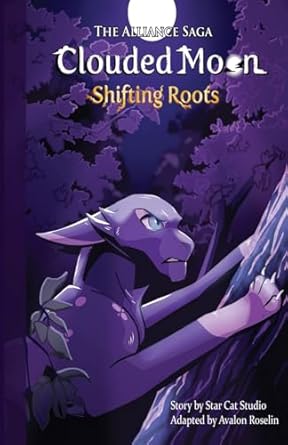 The Alliance Saga - Clouded Moon #1: Shifting Roots