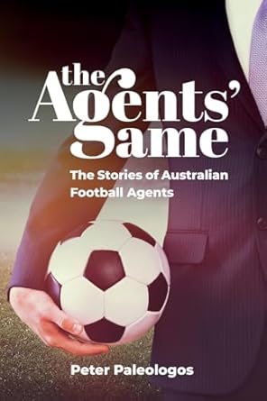 The Agents' Game: The stories of Australian football agents