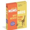 There Are Moms and Dads Way Worse Than You (Boxed Set): A Gift Set for Incredible Parents