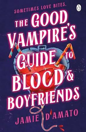 The Good Vampire's Guide To Blood And Boyfriends