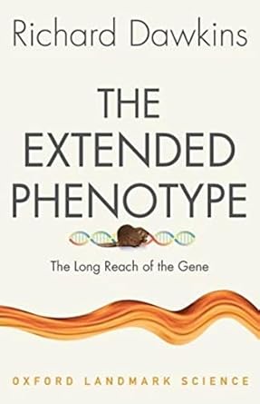 The Extended Phenotype: The Long Reach of the Gene