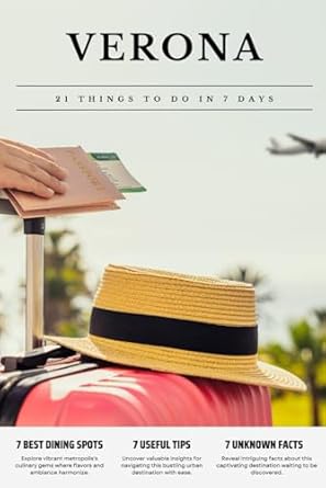 VERONA 21 things to do in 7 days: Travel Guide - Must-Visit Attractions, Top Spots, and Insider Tips for a Memorable Itinerary.