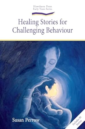 Healing Stories for Challenging Behaviour