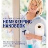 Martha Stewart's Homekeeping Handbook: The Essential Guide to Caring for Everything in Your Home