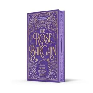 The Rose Bargain: A stunning limited ed export limited edition with exclusive foiled cover, exclusive case design, sprayed edge and extra content
