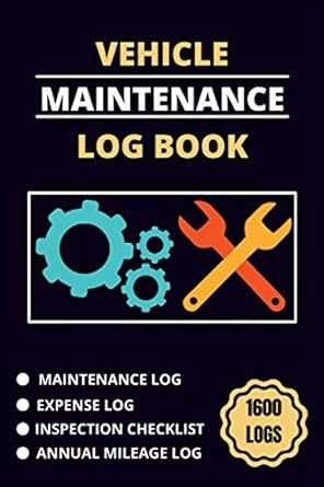 Vehicle Maintenance Log Book: Auto Maintenance Log Book for Cars, Trucks, Vans and Motorcycles | Vehicle Service Log Book | Vehicle Maintenance Journal | Car Service Log Book