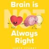 Brain is (Not) Always Right