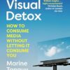 The Visual Detox: How to Consume Media Without Letting it Consume You