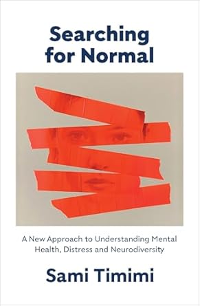 Searching for Normal: A New Approach to Understanding Mental Health, Distress and Neurodiversity