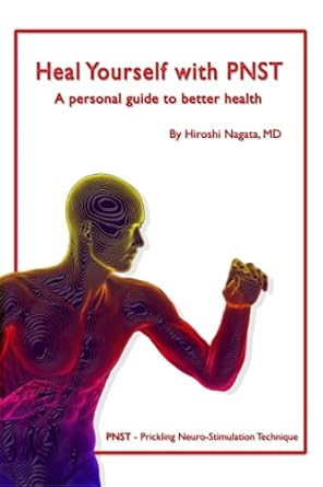 Heal Yourself with PNST: A personal guide to better health