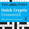 The Times Crosswords - The Times Quick Cryptic Crossword Book 8: 100 World-Famous Crossword Puzzles