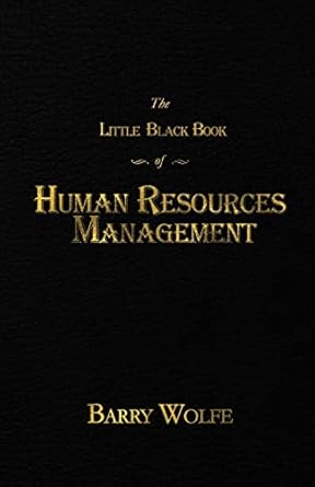 The Little Black Book of Human Resources Management