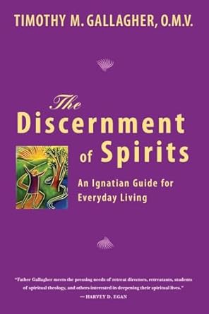 The Discernment of Spirits: An Ignatian Guide for Everyday Living
