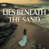 Lies Beneath the Sand: A Novel Out of Africa