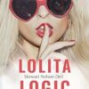 Lolita Logic: Sex Lies and How a World Famous Teenage Porn Queen and I Destroyed Porn, Almost