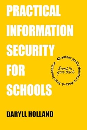 Practical Information Security for Schools: Establishing an information security program in the education industry