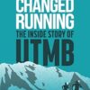 The Race that Changed Running: The Inside Story of the Ultra Trail du Mont Blanc