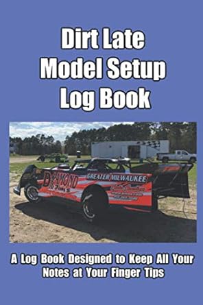 Dirt Late Model Setup: Fillable Dirt Late Model Setup Log Book