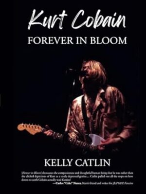 Kurt Cobain: Forever in Bloom