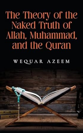 The Theory of the Naked Truth of Allah, Muhammad, and the Quran
