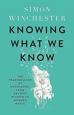 Knowing What We Know: The Transmission of Knowledge: From Ancient Wisdom to Modern Magic