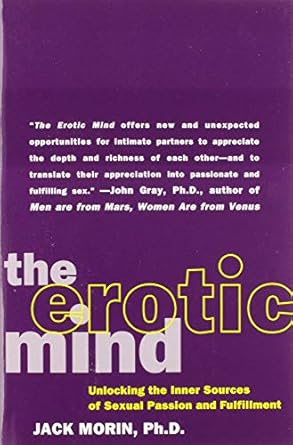 The Erotic Mind: Unlocking the Inner Sources of Passion and Fulfillment