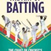 The Art of Batting: The Craft of Cricket’s Greatest Run Scorers