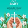 Praying For A Baby: 40 Days and Nights of Scripture, Prayers and Hope To Give You Faith Over Infertility