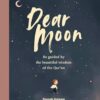 Dear Moon: Be inspired by the beautiful wisdom of the Qur'an
