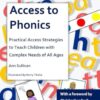 Access to Phonics: Practical Access Strategies to Teach Children with Complex Needs of All Ages