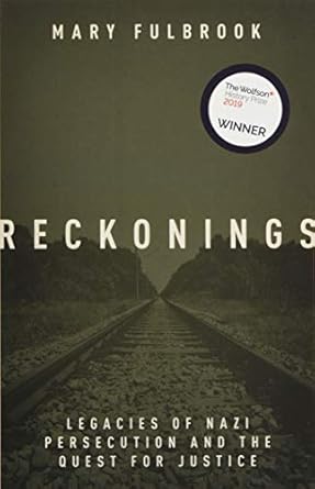 Reckonings Legacies of Nazi Persecution and the Quest for Justice
