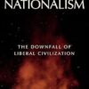 Disaster Nationalism: The Downfall of Liberal Civilization