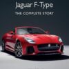 Jaguar F-Type: The Complete Story
