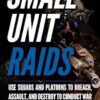 Small Unit Raids: An Illustrated Manual