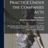 The law and Practice Under the Companies Acts: 1862 to 1890, and the Life Assurance Companies Acts, 1870 to 1872, Containing the Statutes and the Rules, Orders, and Forms to Regulate Proceedings