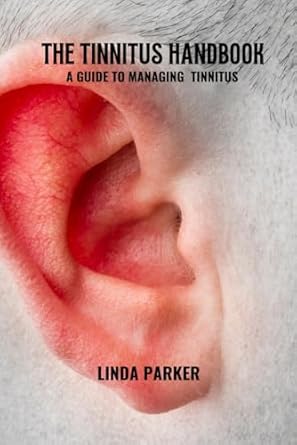 The tinnitus handbook: A guide to managing tinnitus