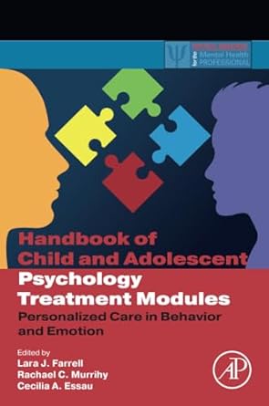 Handbook of Child and Adolescent Psychology Treatment Modules: Personalized Care in Behavior and Emotion