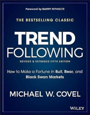 Trend Following: How to Make a Fortune in Bull, Bear, and Black Swan Markets