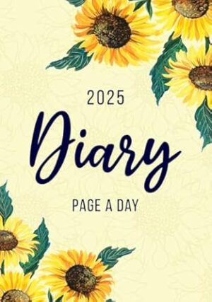 2025 A5 Page a Day: One Page Per Day Daily Diary Planner & Organiser for 365 Days, dated from Jan 2025 to Dec 2025, Fully Lined Journal Notebook with Calendars, To-Do List and Notes | Sunflowers