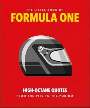 The Little Guide to Formula One: High-Octane Quotes from the Pits to the Podium: 9
