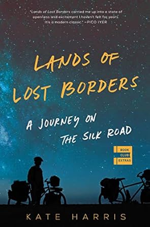 Lands of Lost Borders: A Journey on the Silk Road