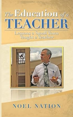 The Education of a Teacher: Lessons a Small Town Taught a Teacher