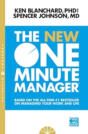 The One Minute Manager - The New One Minute Manager [Thorsons Classics edition]: The best-selling management handbook for aspiring leaders and executives