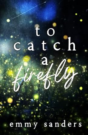 To Catch a Firefly: Special Edition