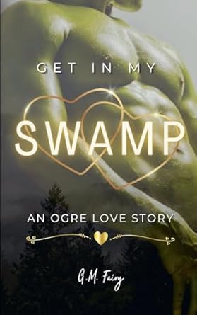 Get In My Swamp: An Ogre Love Story (1)
