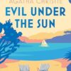 Evil Under The Sun [Special Edition]: The utterly gripping crime mystery from the Queen of Crime, perfect for holiday reading