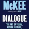 Dialogue: The Art of Verbal Action for Page, Stage and Screen