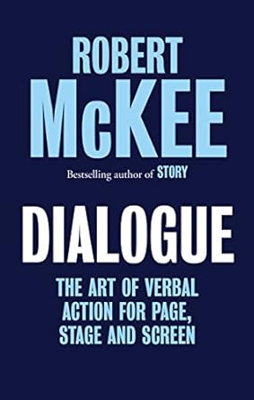 Dialogue: The Art of Verbal Action for Page, Stage and Screen